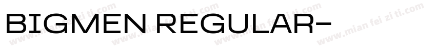 Bigmen Regular字体转换